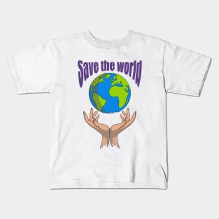 Save the world Kids T-Shirt